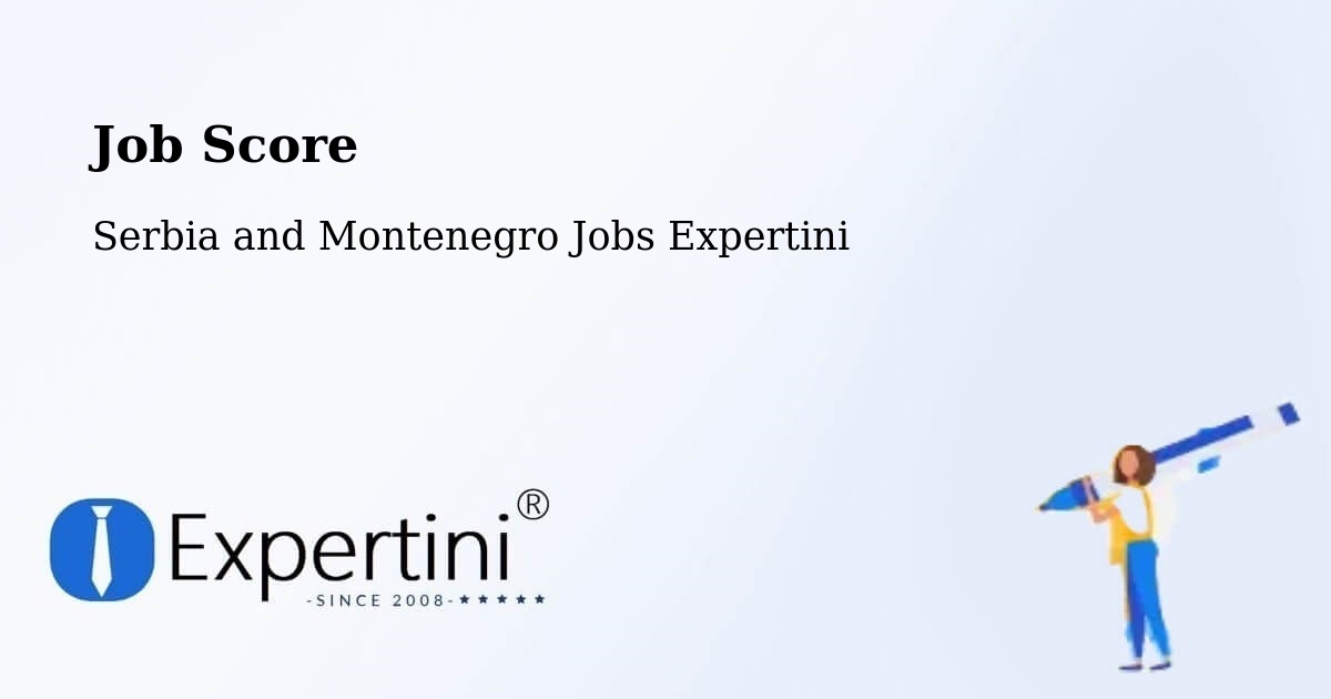 Job Score & Job Description Score Tool – Kitchener - Serbia and Montenegro Jobs Expertini